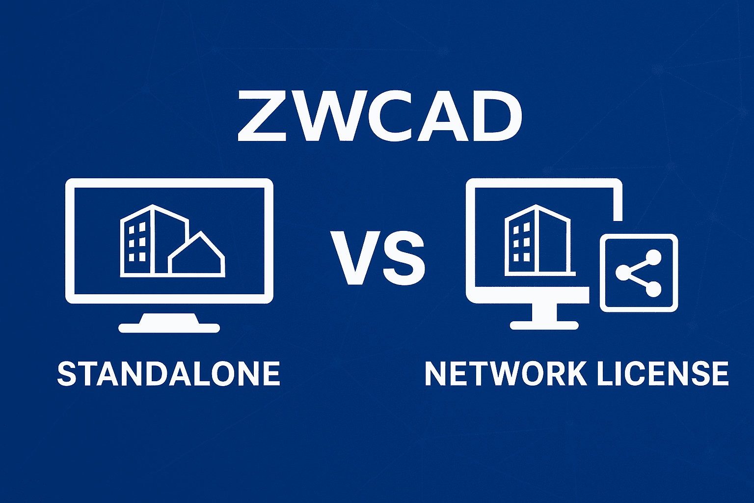 Perbedaan ZWCAD Standalone vs Network License